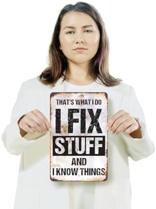 I Fix Stuff and I Know Things 8 Inch x 12 Inch Novelty Plastic Sign Durable Weatherproof UV Protected Perfect for Garages Workshops Fun Gift for DIY Enthusiasts Crafted in the USA