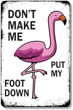 Don't Make Me Put My Foot Down 10 Inch x 14 Inch Metal Sign Novelty Aluminum Durable Weatherproof UV Protected Perfect for Offices Man Caves Fun Gag Gift for Friends Crafted in the USA